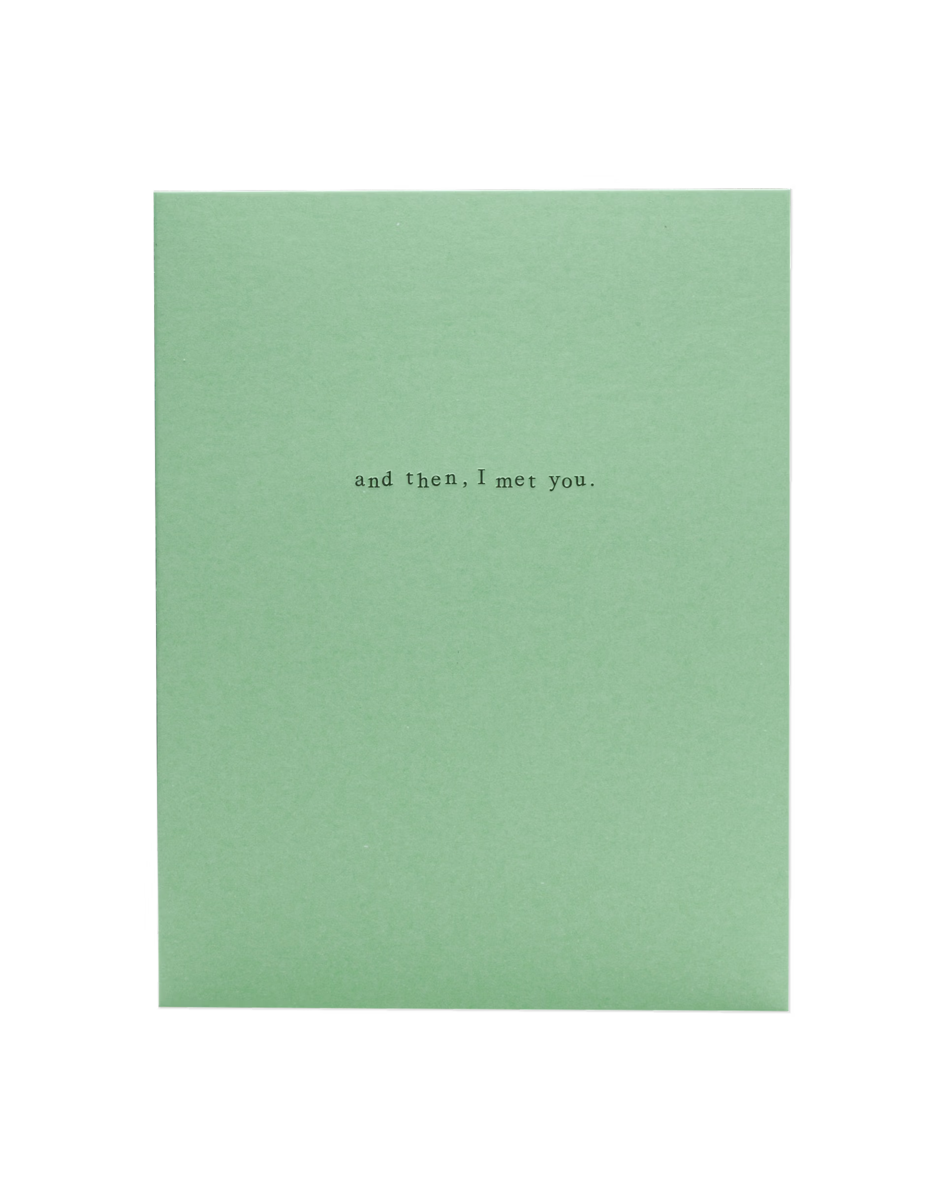 And then, I met you