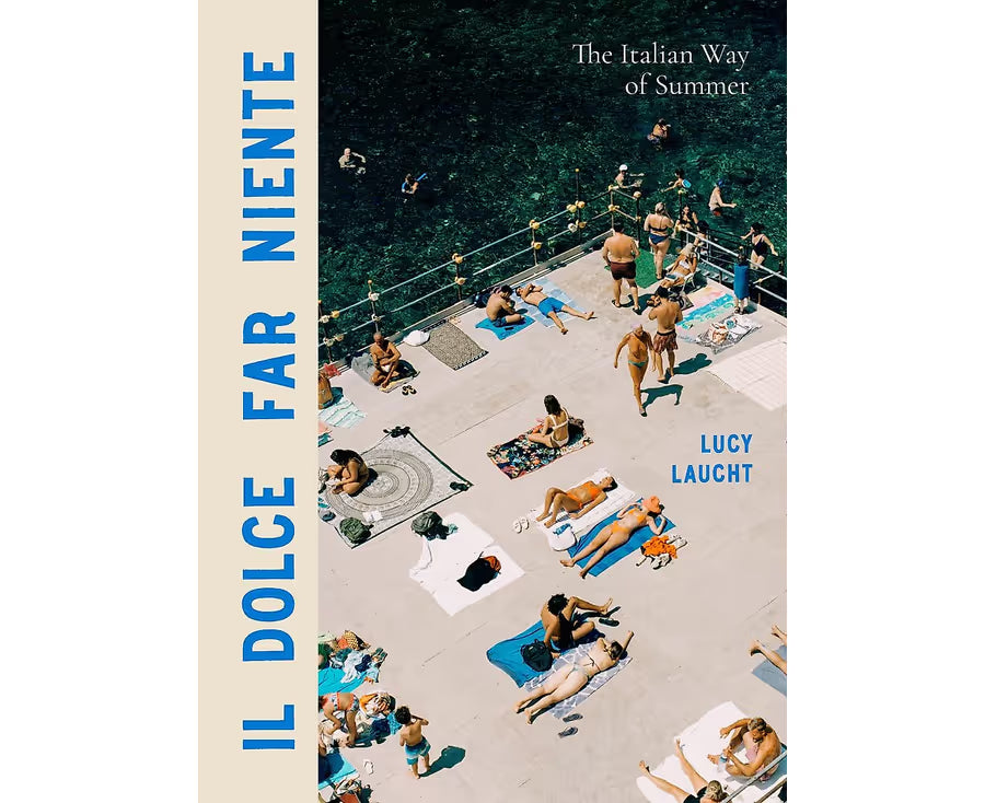 Il Dolce Far Niente: The Italian way Of Summer